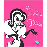 How to Be a Diva