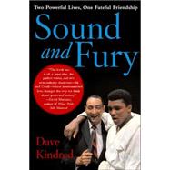 Sound and Fury : Two Powerful Lives, One Fateful Friendship