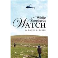 While Shepherds Watch