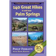 140 Great Hikes in and Near Palm Springs