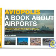 Aviopolis : A Book about Airports