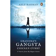 Grandma’s Gangsta Chicken Curry and Gangsta Stories from My Hippie Sixties