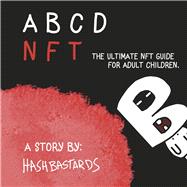 ABCDNFT The ultimate NFT guide for adult children.