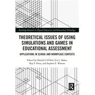 Theoretical Issues of Using Simulations and Games in Educational Assessment