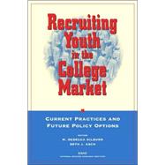 Recruiting Youth in the College Market Current Practice and Future Policy Options