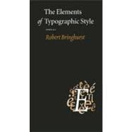 The Elements of Typographic Style Version 4.0: 20th Anniversary Edition