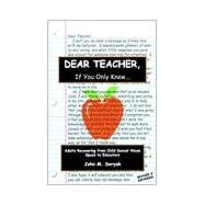 Dear Teacher If You Only Knew!