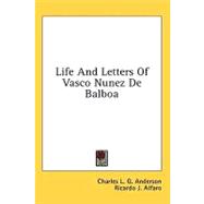Life and Letters of Vasco Nunez De Balboa