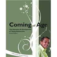 Coming of Age : The Education and Development of Young Adolescents: A Resource for Educators and Parents
