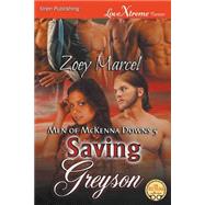 Saving Greyson: Siren Publishing Lovextreme Forever