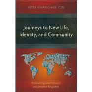 Journeys to New Life, Identity, and Community