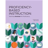 Proficiency-Based Instruction Teaching GRAMMAR for Proficiency