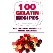 100 Gelatin Recipes