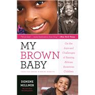MyBrownBaby On the Joys and Challenges of Raising African American Children