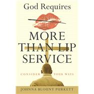 God Requires More Than Lip Service