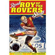 Real Roy of the Rovers Stuff! Roy's True Story