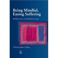 Being Mindful, Easing Suffering