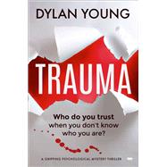 Trauma A Gripping Psychological Mystery Thriller