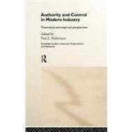 Authority and Control in Modern Industry: Theoretical and Empirical Perspectives
