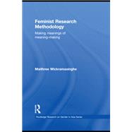Feminist Research Methodology: Making Meanings of Meaning-Making