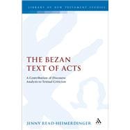 The Bezan Text of Acts A Contribution of Discourse Analysis to Textual Criticism