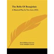 Bells of Beaujolais : A Musical Play in Two Acts (1921),9781104242121