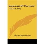 Beginnings of Maryland : 1631-1639 (1903)