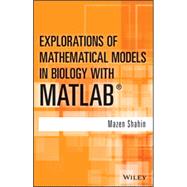 Explorations of Mathematical Models in Biology With Matlab