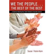 We the People the Best of the Best : A Guide for Reaching Your Fullest Potential in Corporate America