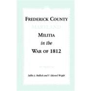 Frederick County, Maryland : Militia in the War Of 1812