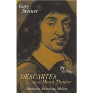 Descartes As a Moral Thinker