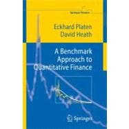A Benchmark Approach To Quantitative Finance,9783540262121