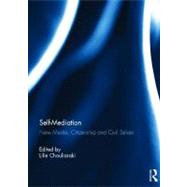 Self-Mediation: New Media, Citizenship and Civil Selves