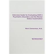 Interview Guide for Evaluation of DSM-5 Psychiatric Disorders and the Mental Status Examination