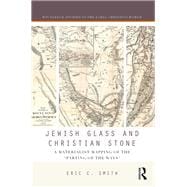 Jewish Glass and Christian Stone: A Materialist Mapping of the 'Parting of the Ways'