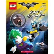 Chaos in Gotham City (The LEGO Batman Movie: Activity Book with Minfigure)
