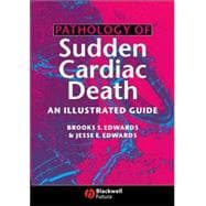 Pathology of Sudden Cardiac Death An Illustrated Guide