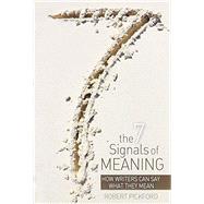  The 7 Signals of Meaning: How Writers Can Say What They Mean