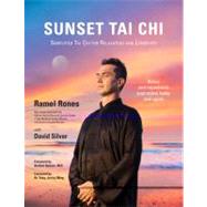 Sunset Tai Chi Simplified Tai Chi for Relaxation and Longevity