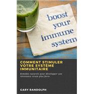 Comment stimuler votre système immunitaire