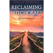 Pagan Portals - Reclaiming Witchcraft,9781789042122