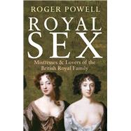 Royal Sex Mistresses & Lovers of the British Royal Family