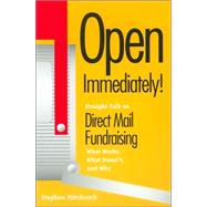 Open Immediately! : Straight Talk on Direct Mail Fundraising: What Works, What Doesn't, and Why
