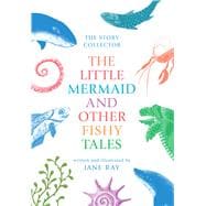 The Little Mermaid and Other Fishy Tales