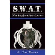 S.W.A.T. Blue Knights in Black Armor