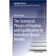 The Statistical Physics of Fixation and Equilibration in Individual-based Models