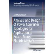 Analysis and Design of Power Converter Topologies for Application in Future More Electric Aircraft