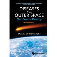 Diseases from Outer Space — Our Cosmic Destiny