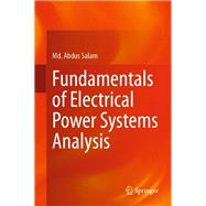 Fundamentals of Electrical Power Systems Analysis