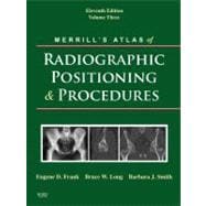 Merrill's Atlas of Radiographic Positioning and Procedures : Volume 3